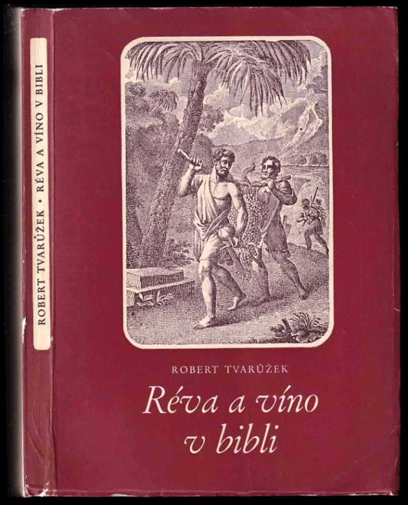 Levně Réva a víno v bibli (Robert Tvarůžek, 1948)