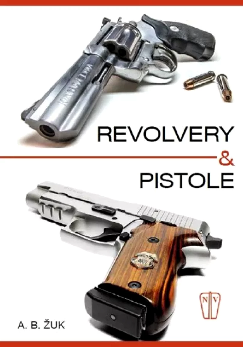 Levně Revolvery & pistole (Alexandr Žuk,, 2015)