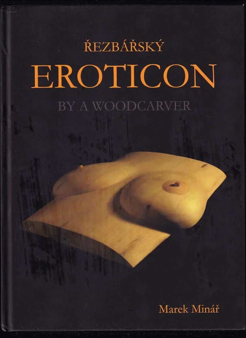Řezbářský eroticon (Marek Minář, 2017)