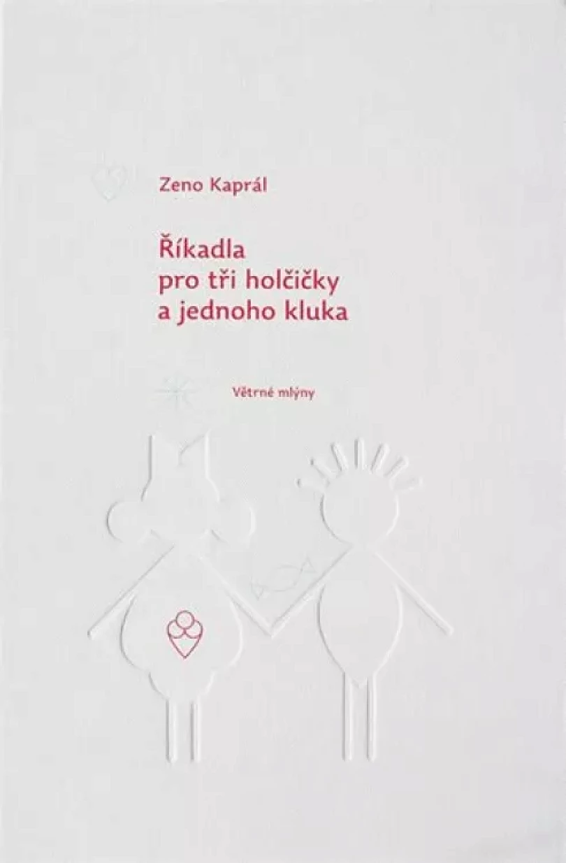 Levně Říkadla pro tři holčičky a jednoho kluka (Zeno Kaprál, 2014)