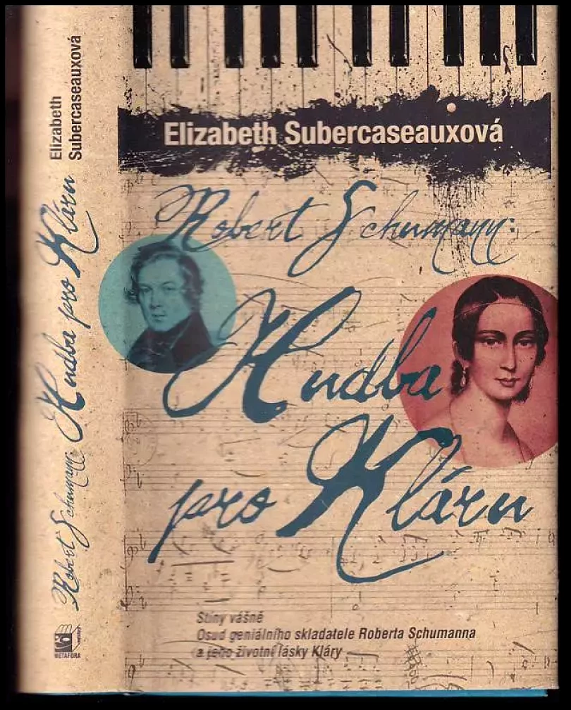 Levně Robert Schumann: hudba pro Kláru (Elizabeth Subercaseaux, 2015)