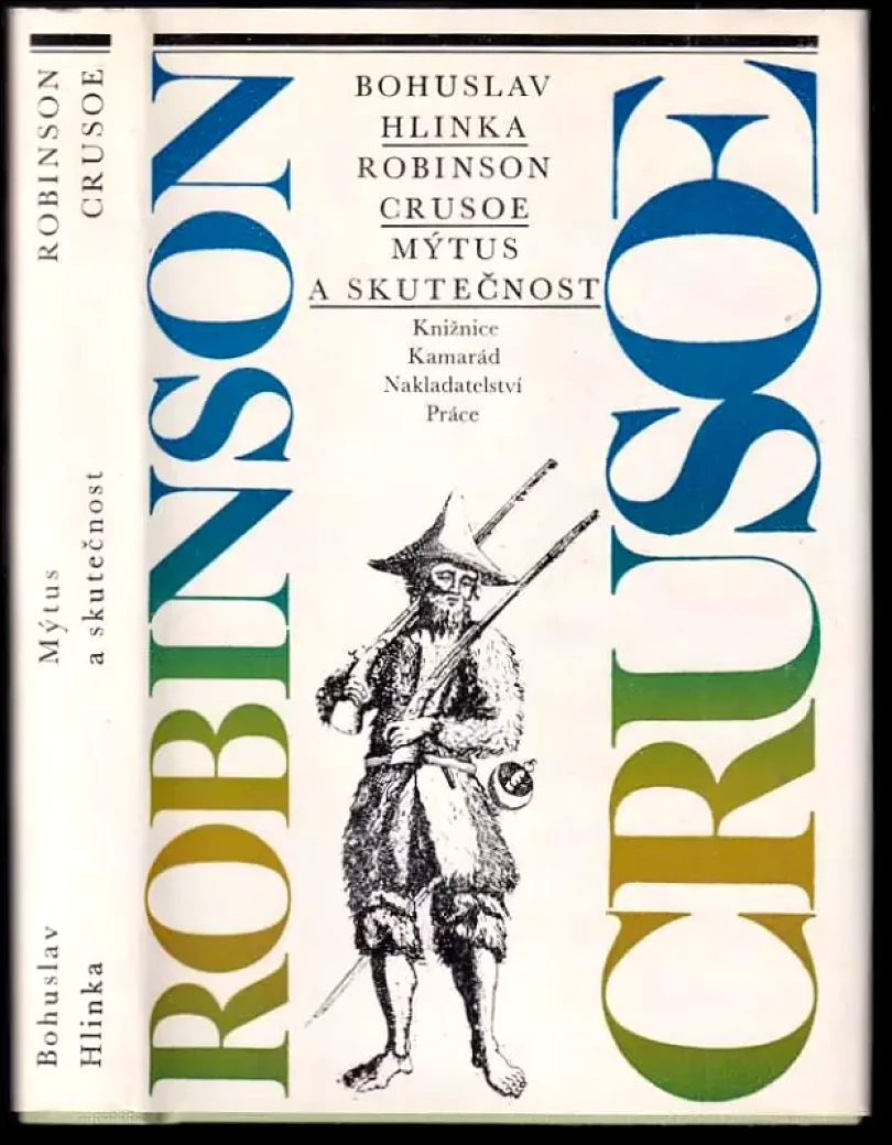 Robinson Crusoe : (mýtus a skutečnost) (Bohuslav Hlinka, 1983)