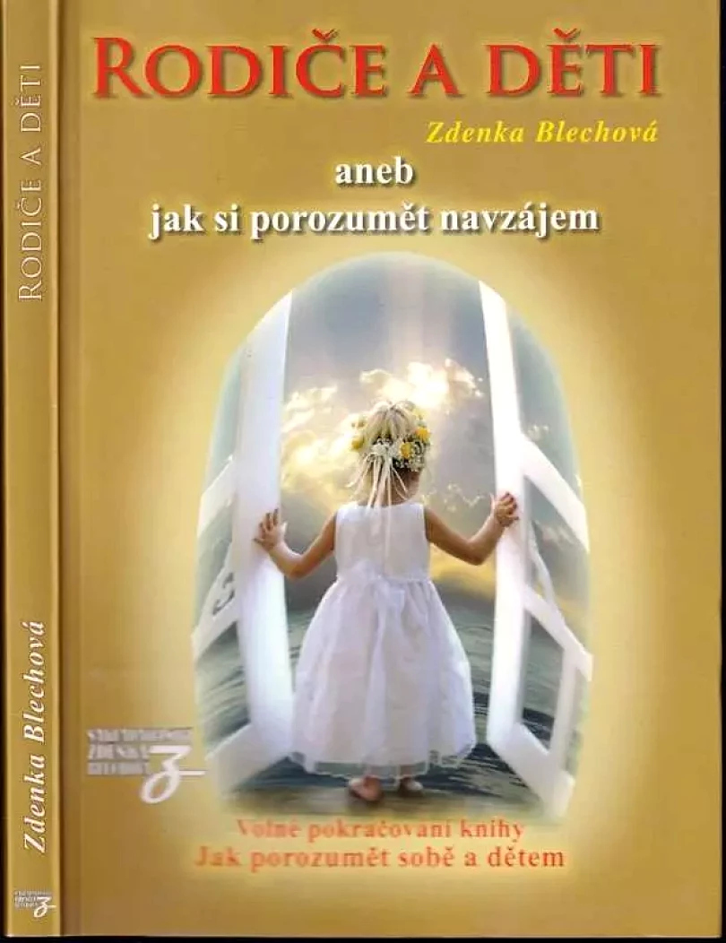 Rodiče a děti, aneb, Jak si porozumět navzájem (Zdenka Blechová, 2010)