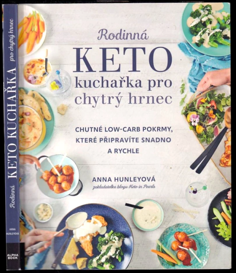 Levně Rodinná keto kuchařka pro chytrý hrnec (Anna Hunley, 2021)