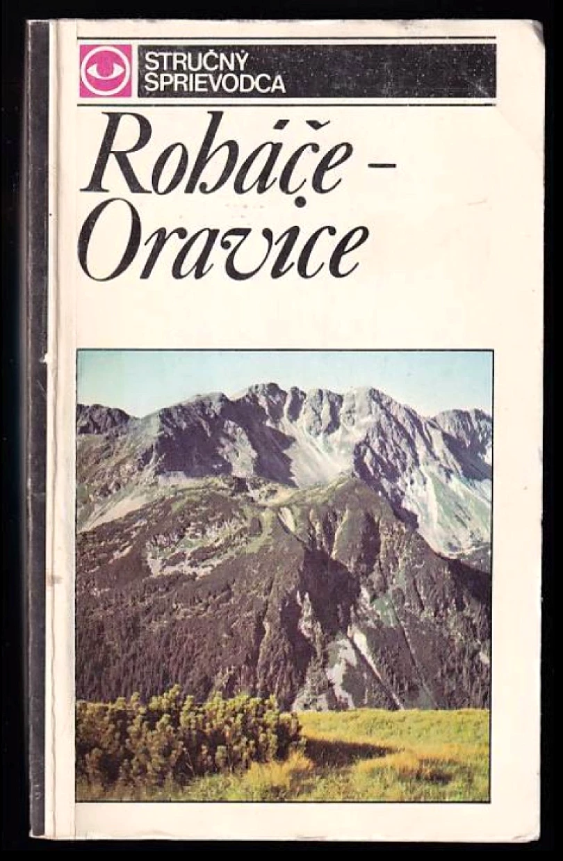 Levně Roháče ; Oravice : stručný sprievodca (Vlado Medzihradský, 1984)