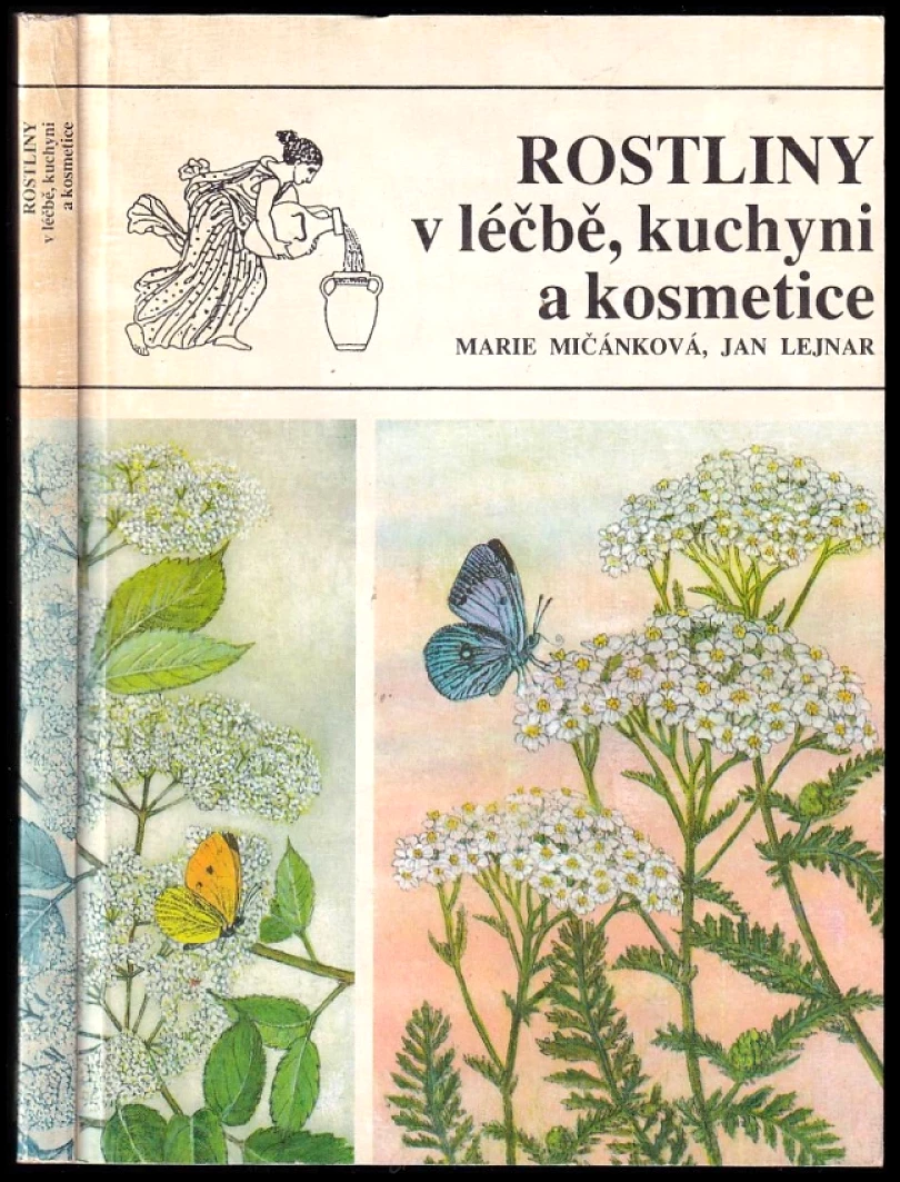 Rostliny v léčbě, kuchyni a kosmetice (Marie Mičánková, 1991)