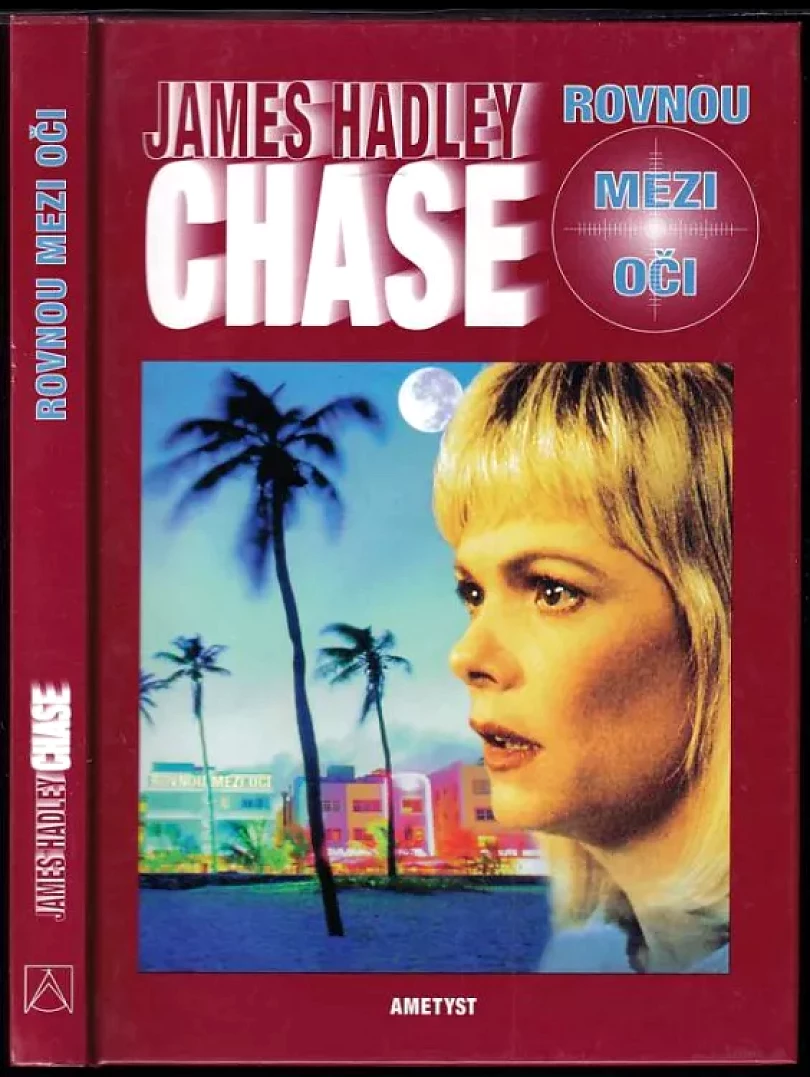 Levně Rovnou mezi oči (James Hadley Chase, 1999)