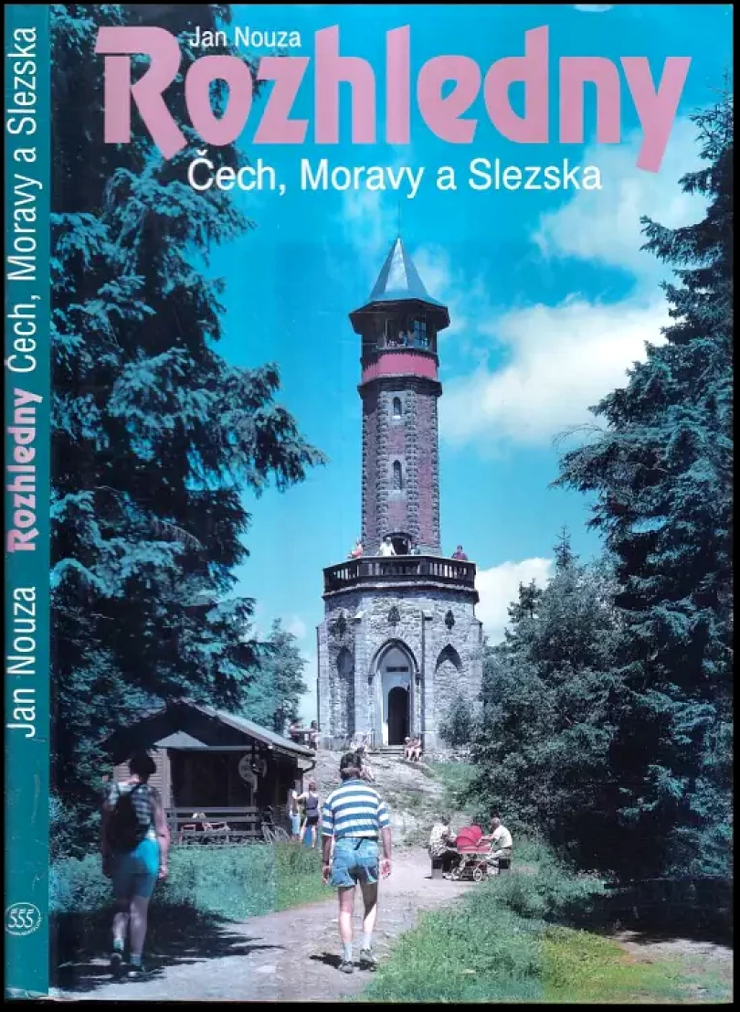Levně Rozhledny Čech, Moravy a Slezska (Jan Nouza, 1999)