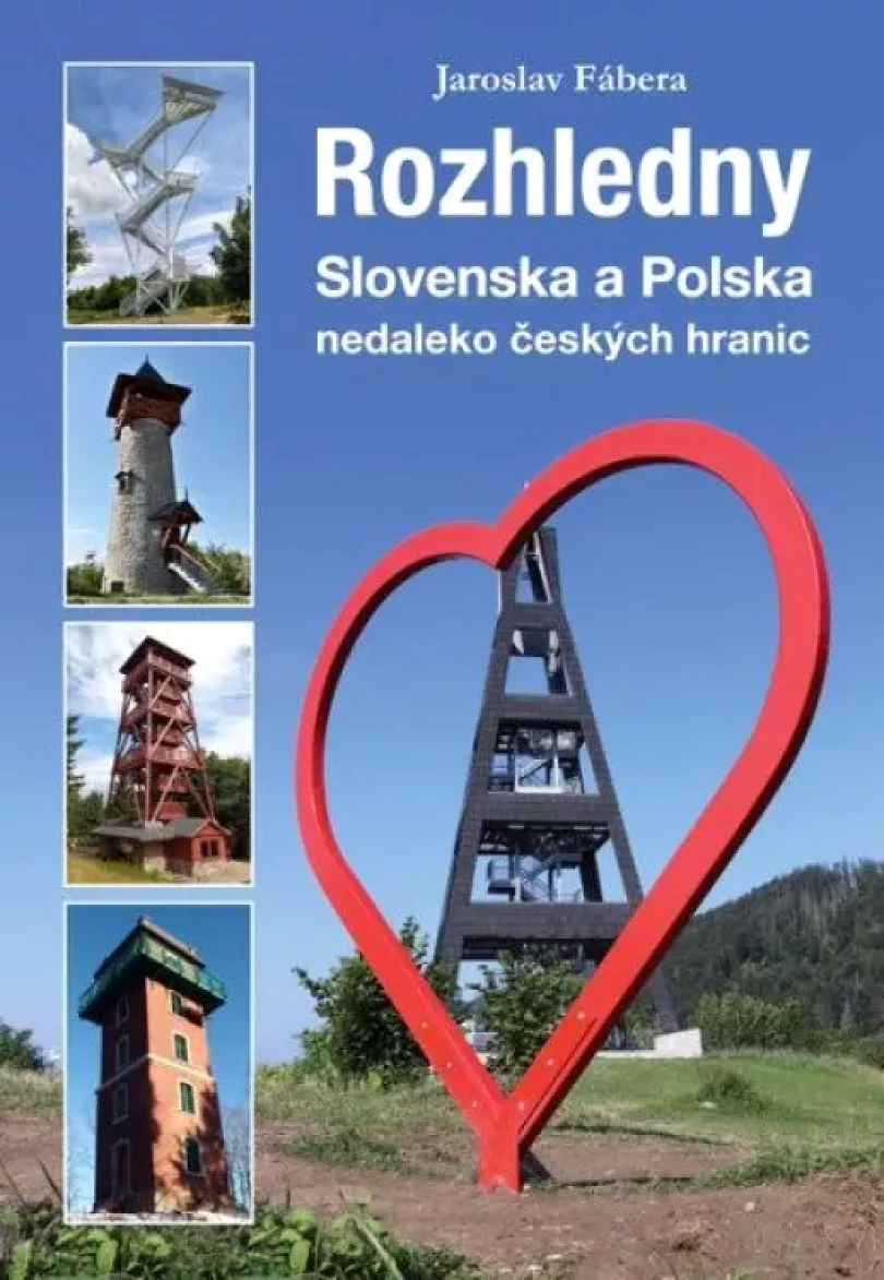 Rozhledny Slovenska a Polska nedaleko českých hranic (Jaroslav Fábera, 2022)