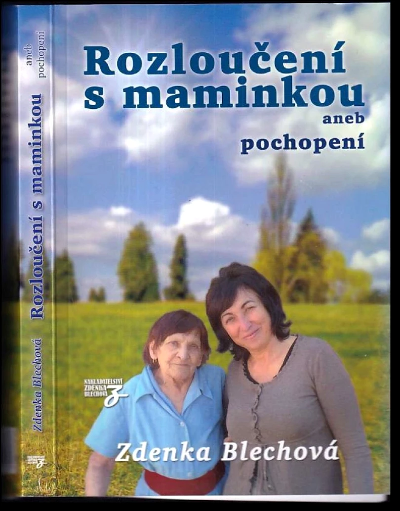 Rozloučení s maminkou, aneb, Pochopení (Zdenka Blechová, 2015)
