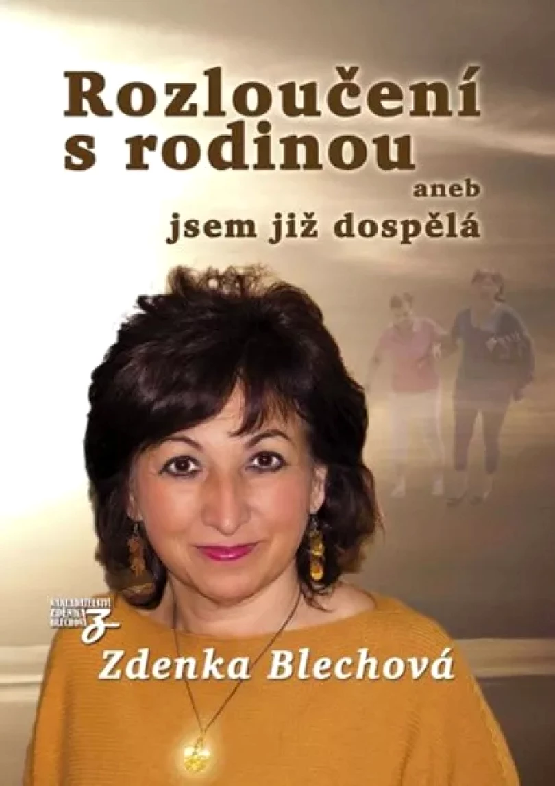 Rozloučení s rodinou, aneb, Jsem již dospělá (Zdenka Blechová, 2015)