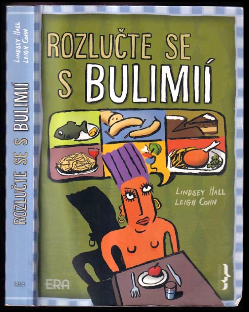 Rozlučte se s bulimií (Lindsey Hall, 2003)