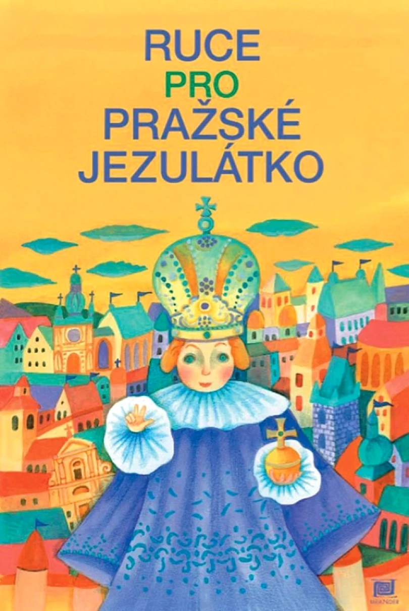 Ruce pro Pražské Jezulátko (Pecháčková Ivana, 2020)