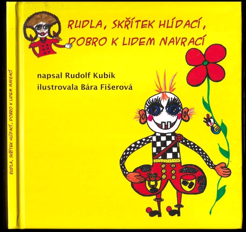 Rudla, skřítek hlídací, dobro k lidem navrací (Rudolf Kubík, 2011)