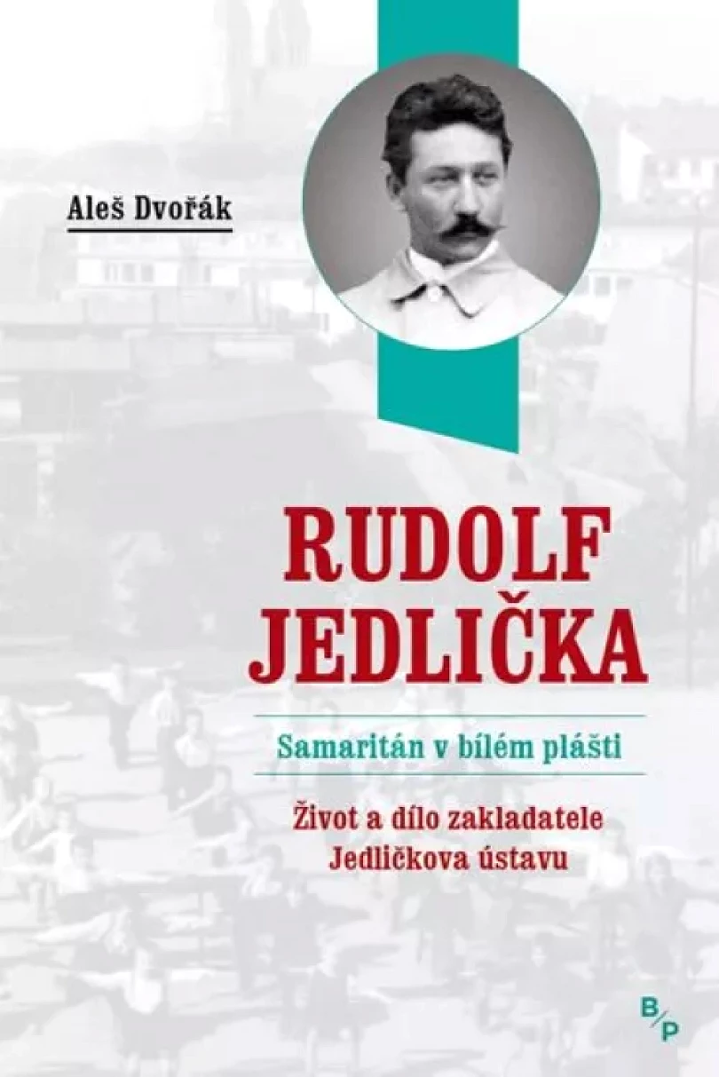 Rudolf Jedlička - samaritán v bílém plášti (Aleš Dvořák, 2019)