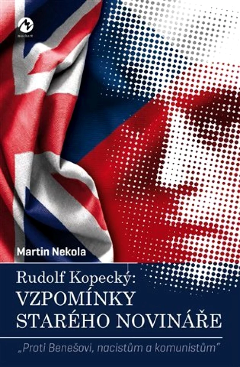 Levně Rudolf Kopecký: vzpomínky starého novináře (Martin Nekola, 2018)