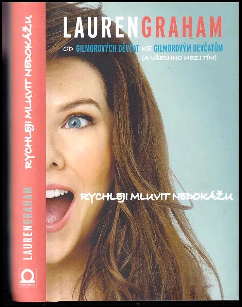 Rychleji mluvit nedokážu (Lauren Graham, 2017)
