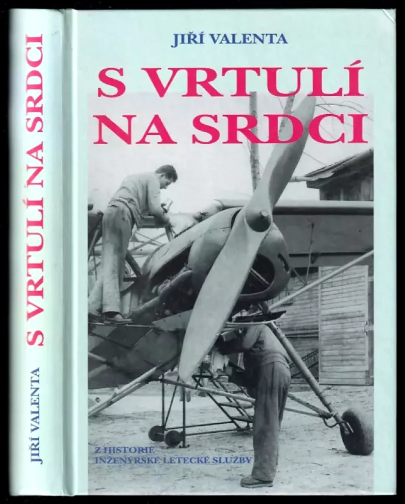 Levně S vrtulí na srdci PODPIS - JIŘÍ VALENTA (Jiří Valenta, 1999)