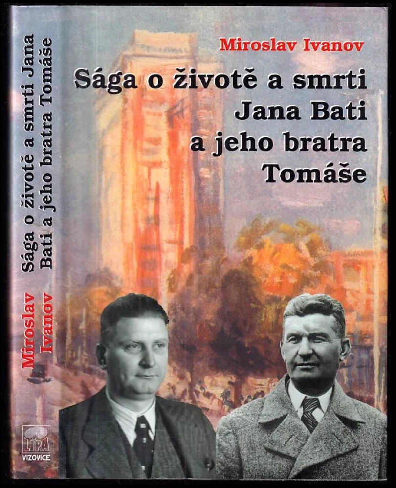 Sága o životě a smrti Jana Bati a jeho bratra Tomáše (Miroslav Ivanov, 1998)