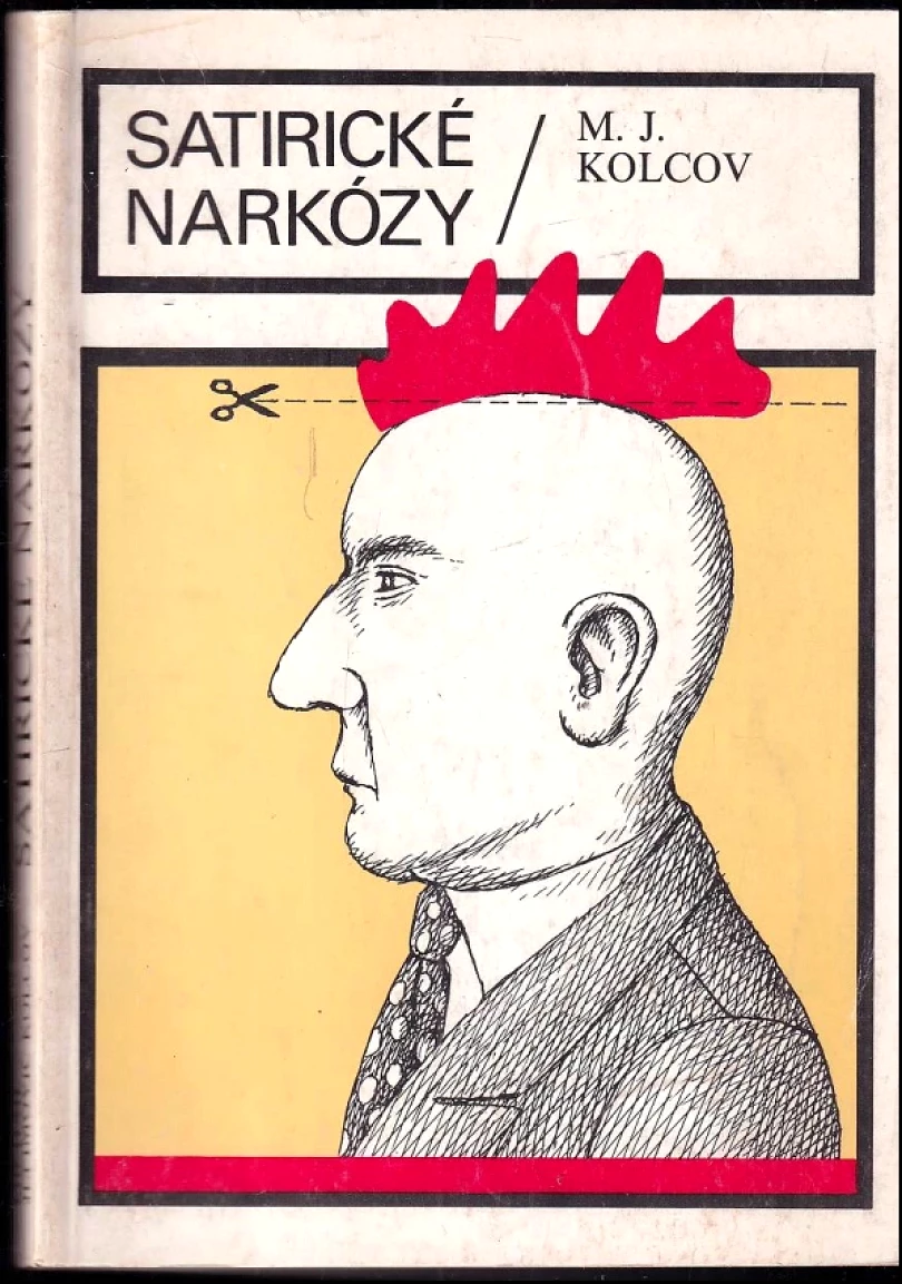 Levně Satirické narkózy (Michail Jefimovič Kol‘cov, 1988)