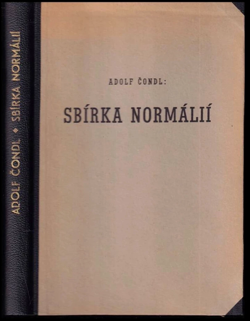 Sbírka normálií pro potřebu školních úřadů, ředitelství, správ a učitelstva škol obecných, měšťanských, mateřských a ústavů pro mládež vyžadující z...