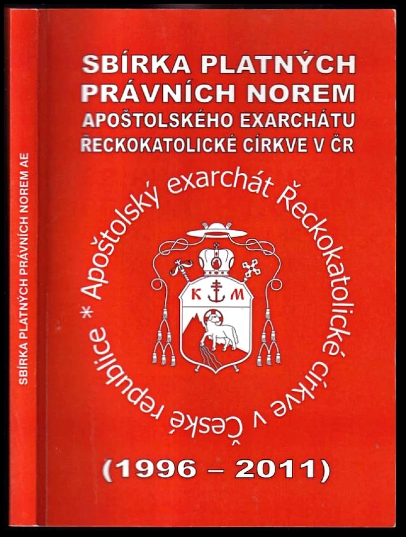 Levně Sbírka platných právních norem Apoštolského exarchátu Řeckokatolické církve v ČR (, 2011)