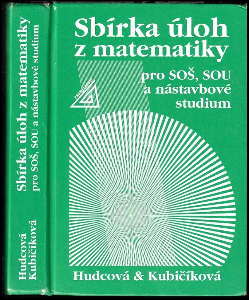 Levně Sbírka úloh z matematiky pro SOŠ, SOU a nástavbové studium (Milada Hudcová, 2011)
