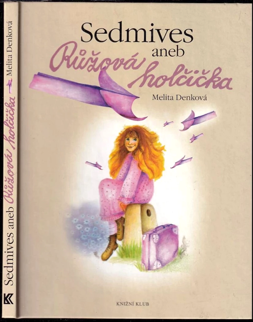 Levně Sedmives, aneb, Růžová holčička (Melita Denková, 2003)
