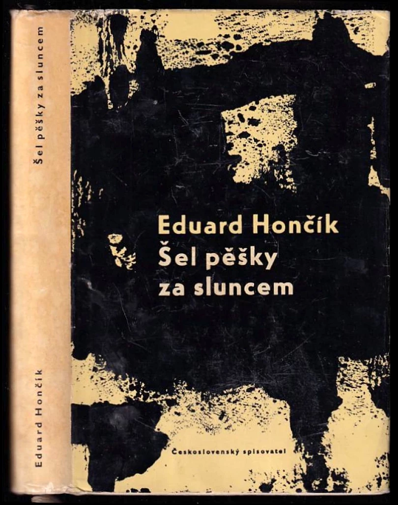 Levně Šel pěšky za sluncem (Eduard Hončík, 1964)
