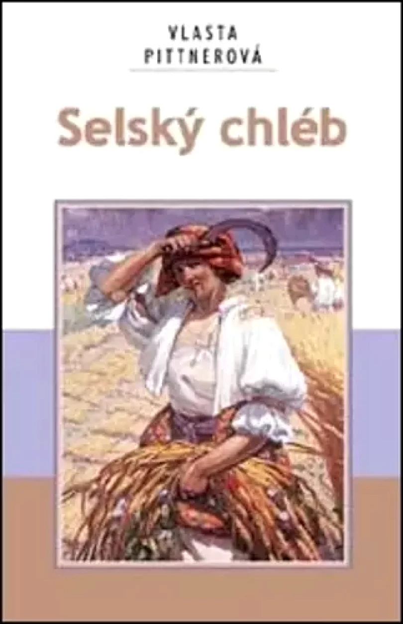 Levně Selský chléb (Vlasta Pittnerová, 2006)