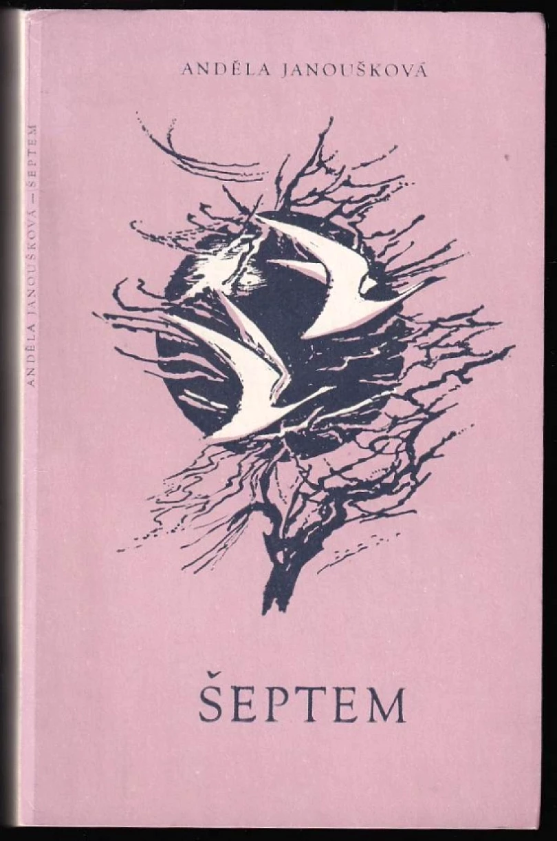 Šeptem a jiné básně PODPIS ANDĚLA JANOUŠKOVÁ, PODPIS O. F. BABLER (Anděla Janoušková, 1979)