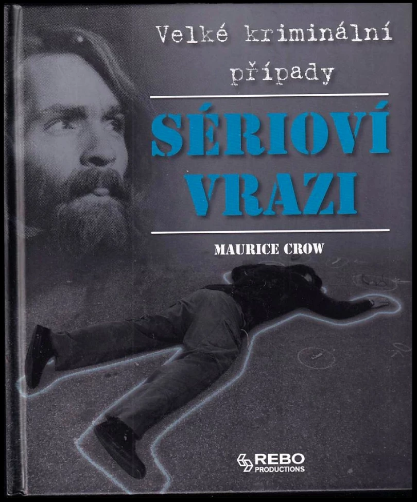 Sérioví vrazi (Maurice Crow, 2010)