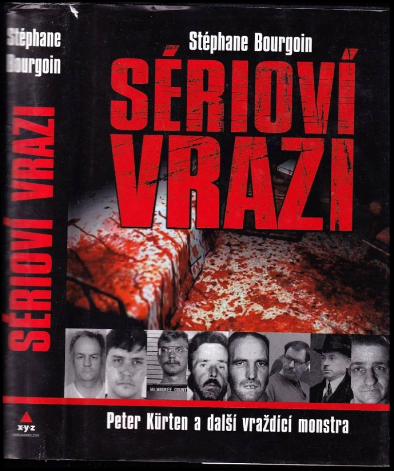 Sérioví vrazi (Stéphane Bourgoin, 2009)