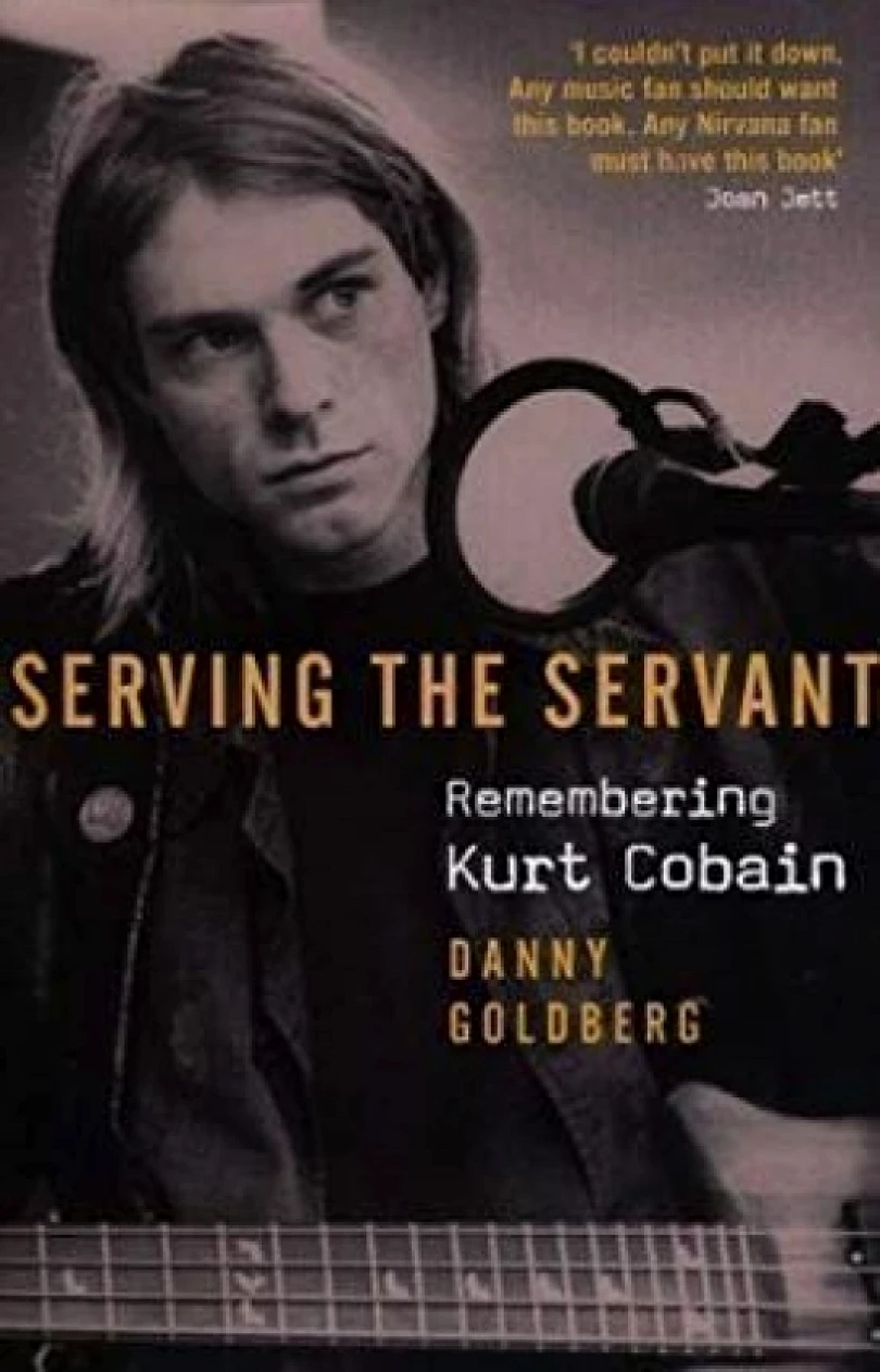 Levně Serving The Servant: Remembering Kurt Cobain (Danny M Goldberg, 2020)
