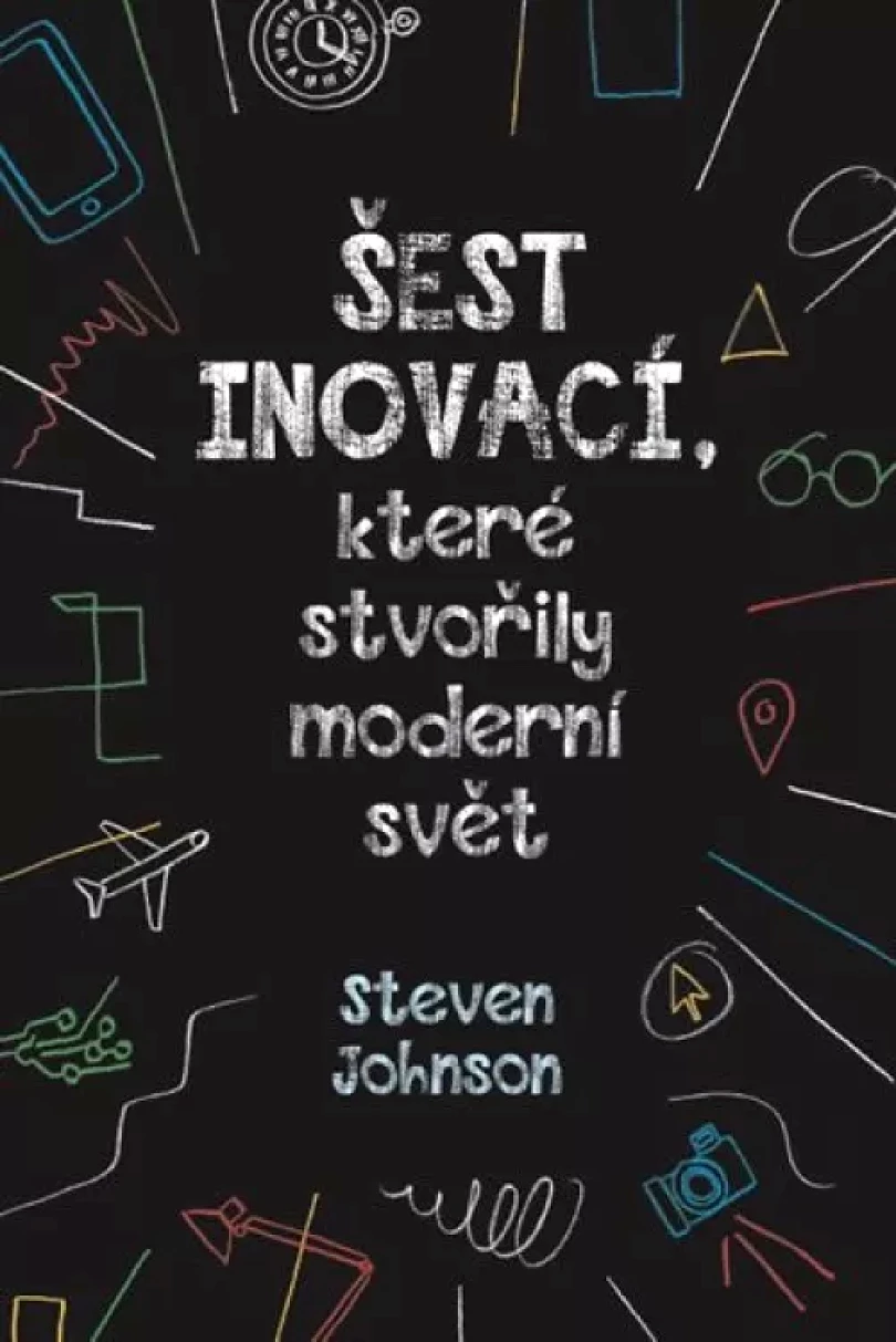 Levně Šest inovací, které stvořily moderní svět (Steven Johnson, 2018)