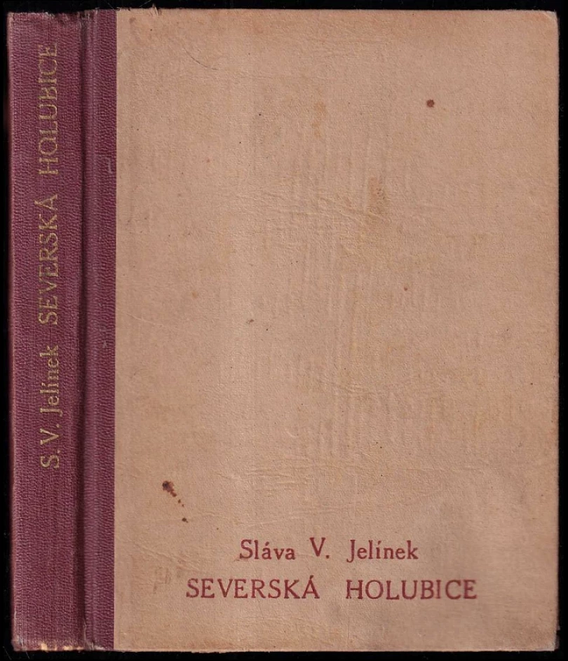 Levně Severská holubice (Sláva Václav Jelínek, 1926)