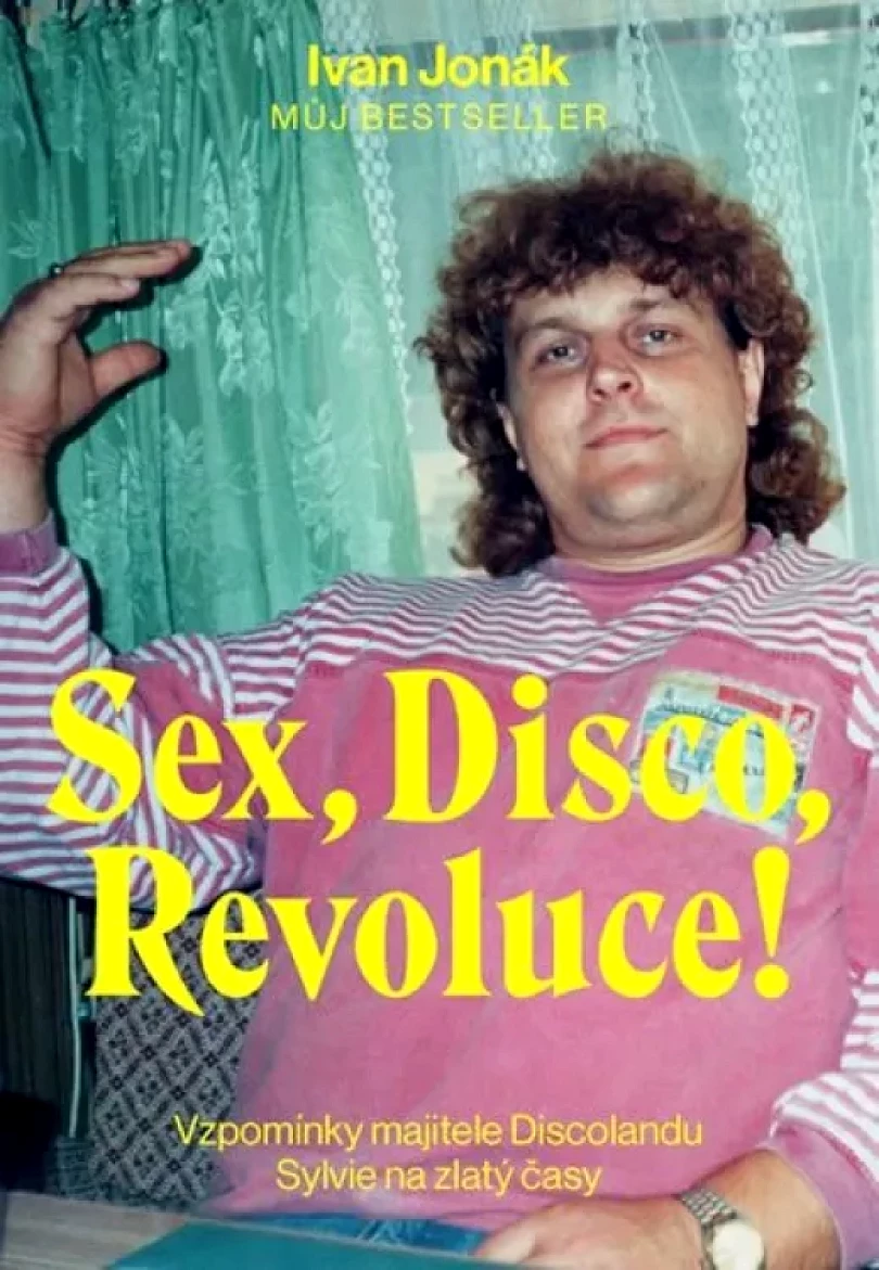 Sex, disco, revoluce! (Ivan Jonák, 2019)