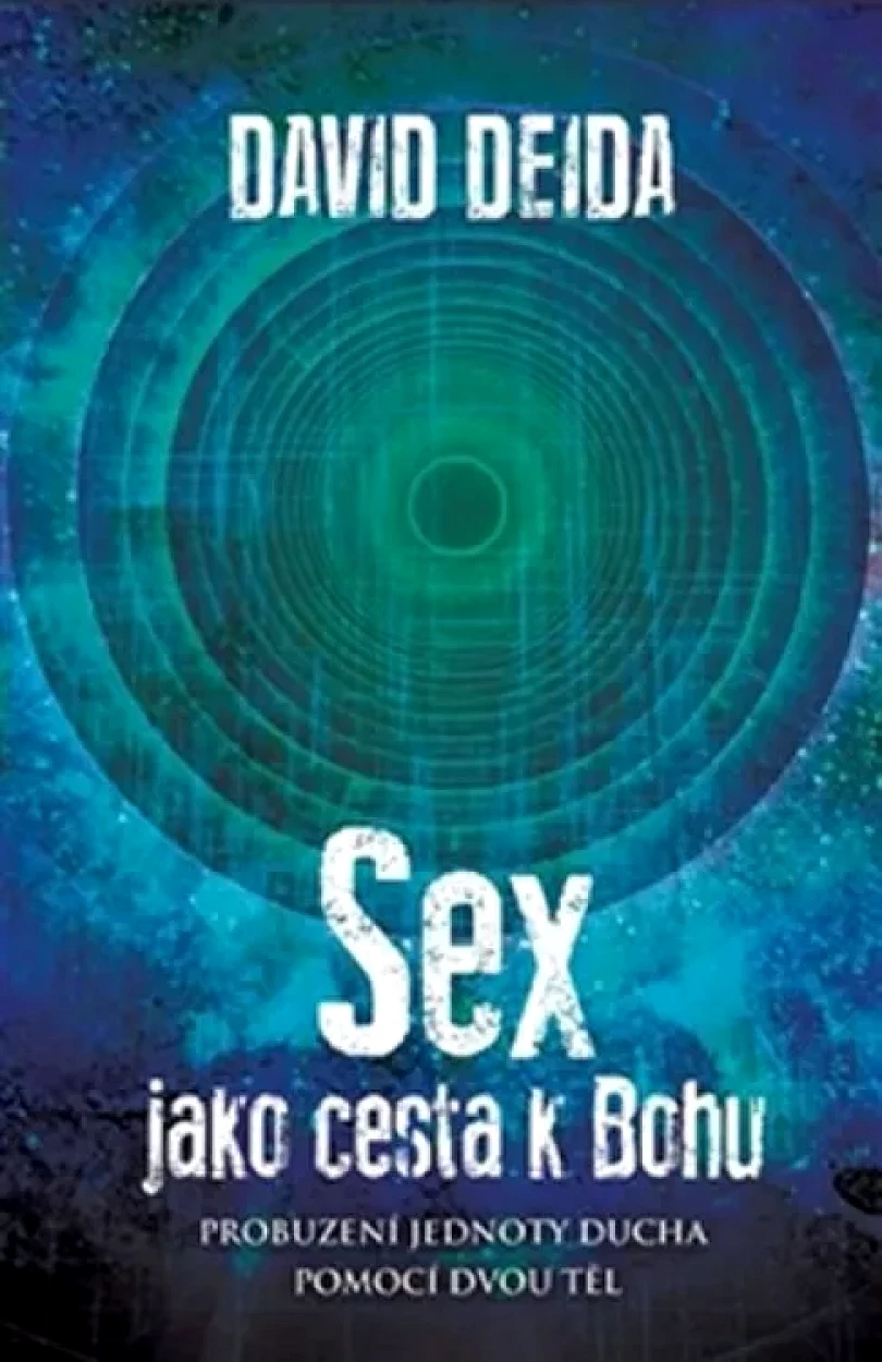 Sex jako cesta k Bohu (David Deida, 2016)