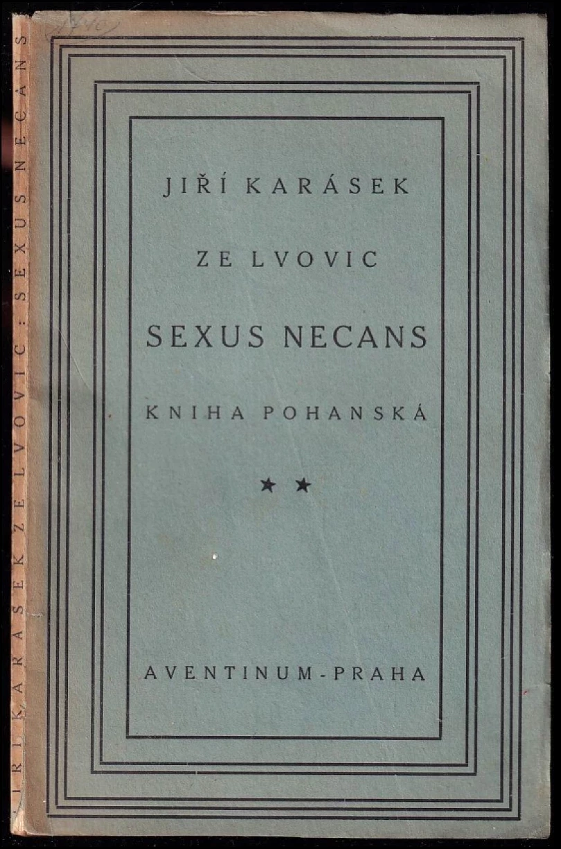 Sexus necans - AUTORSKÁ DEDIKACE JIŘÍ KARÁSEK ZE LVOVIC (Jiří Karásek ze Lvovic, 1921)