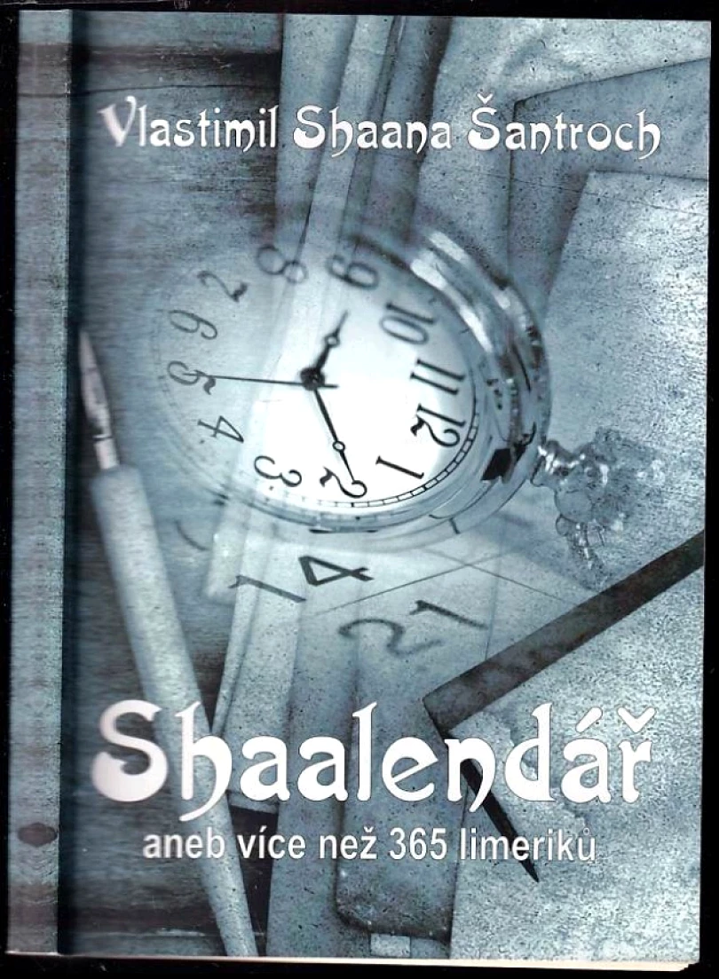 Shaalendář, aneb, Více než 365 limeriků (Vlastimil Shaana Šantroch, 2022)