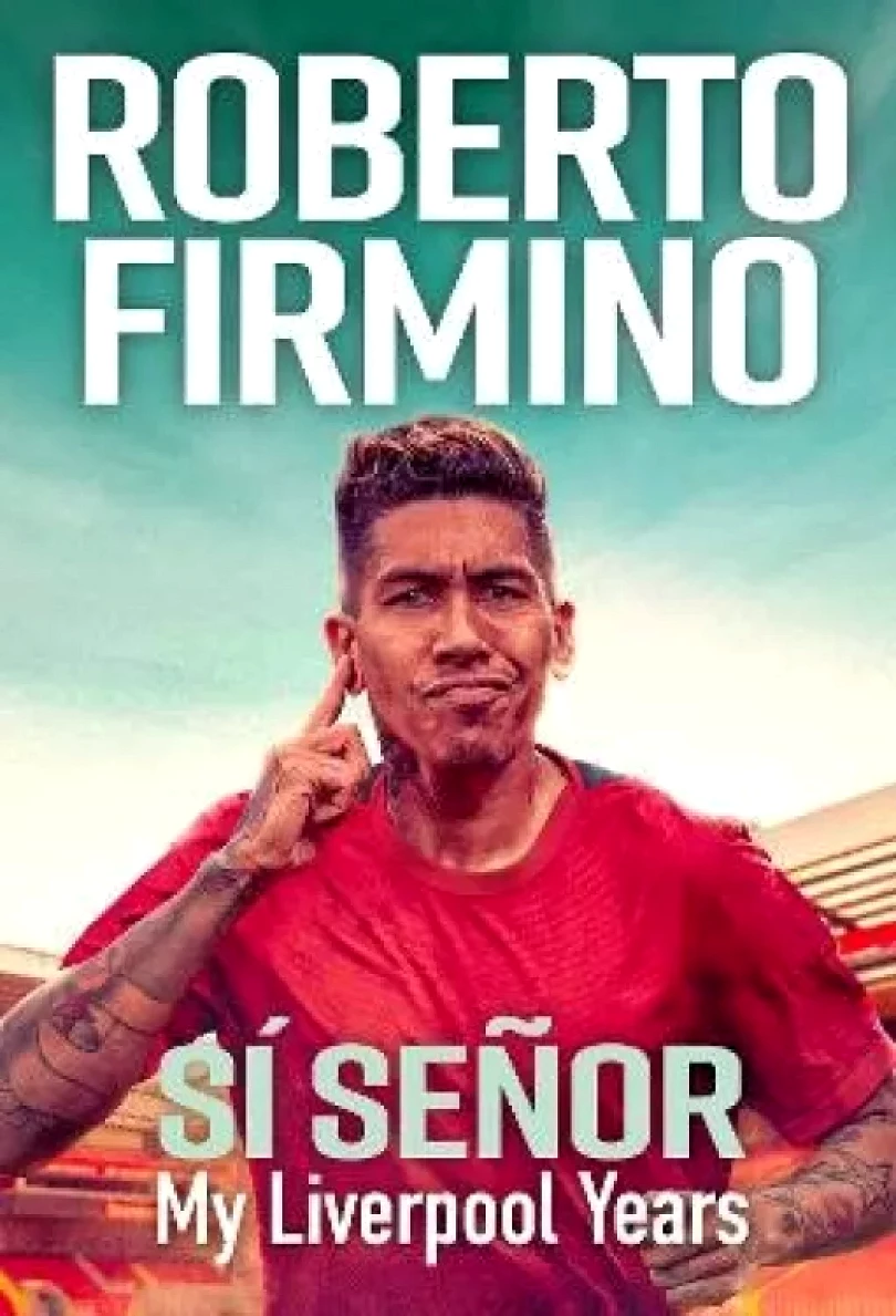 SI SENOR: My Liverpool Years (Roberto Firmino, 2023)
