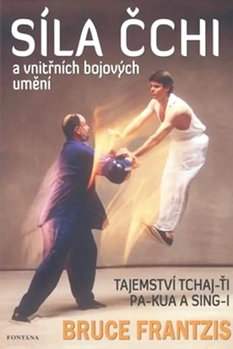 Levně Síla čchi a vnitřních bojových umění (Bruce Frantzis,, 2010)