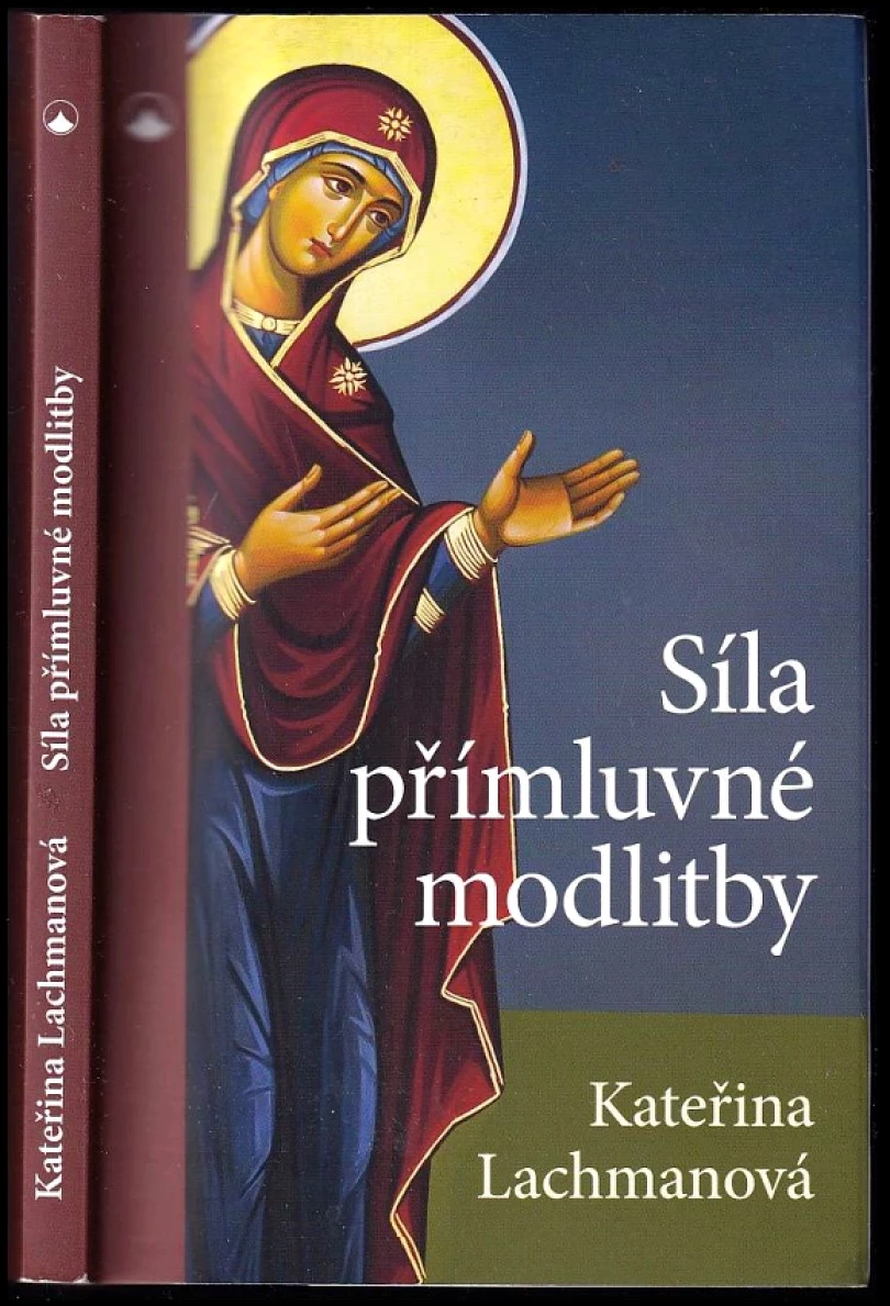 Síla přímluvné modlitby (Kateřina Lachmanová, 2017)