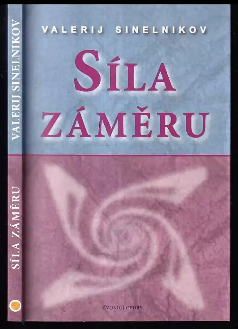 Síla záměru (Valerij Vladimirovič Sinel‘nikov, 2006)