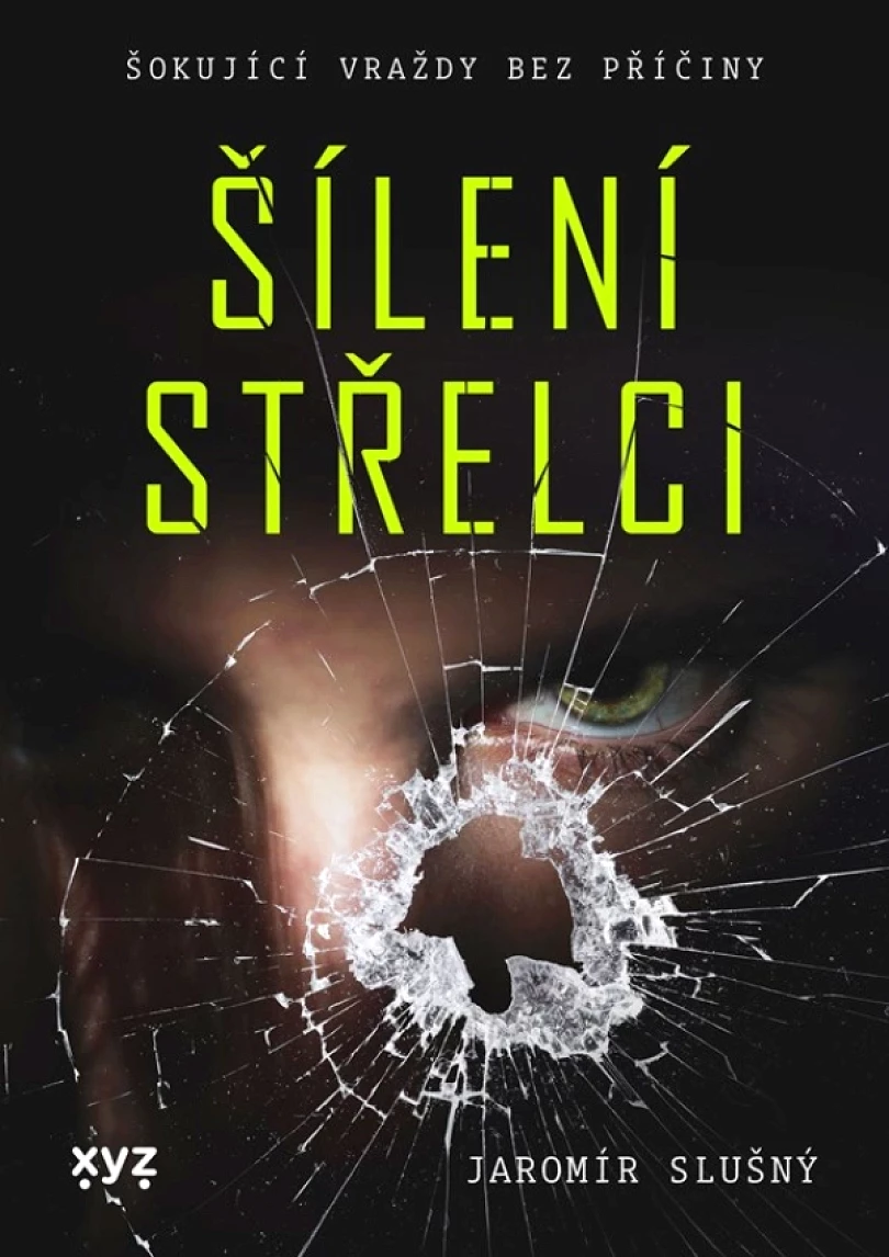 Levně Šílení střelci (Slušný Jaromír, 2022)