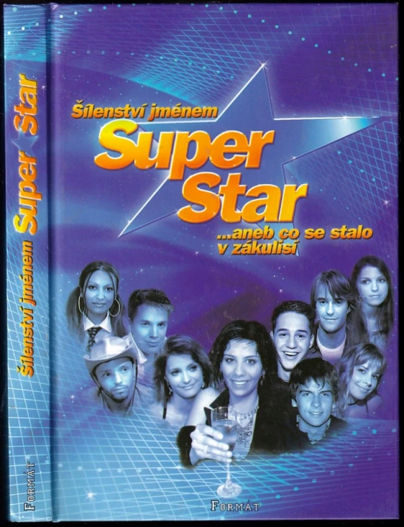 Šílenství jménem Superstar (Svatopluk Štefl, 2004)