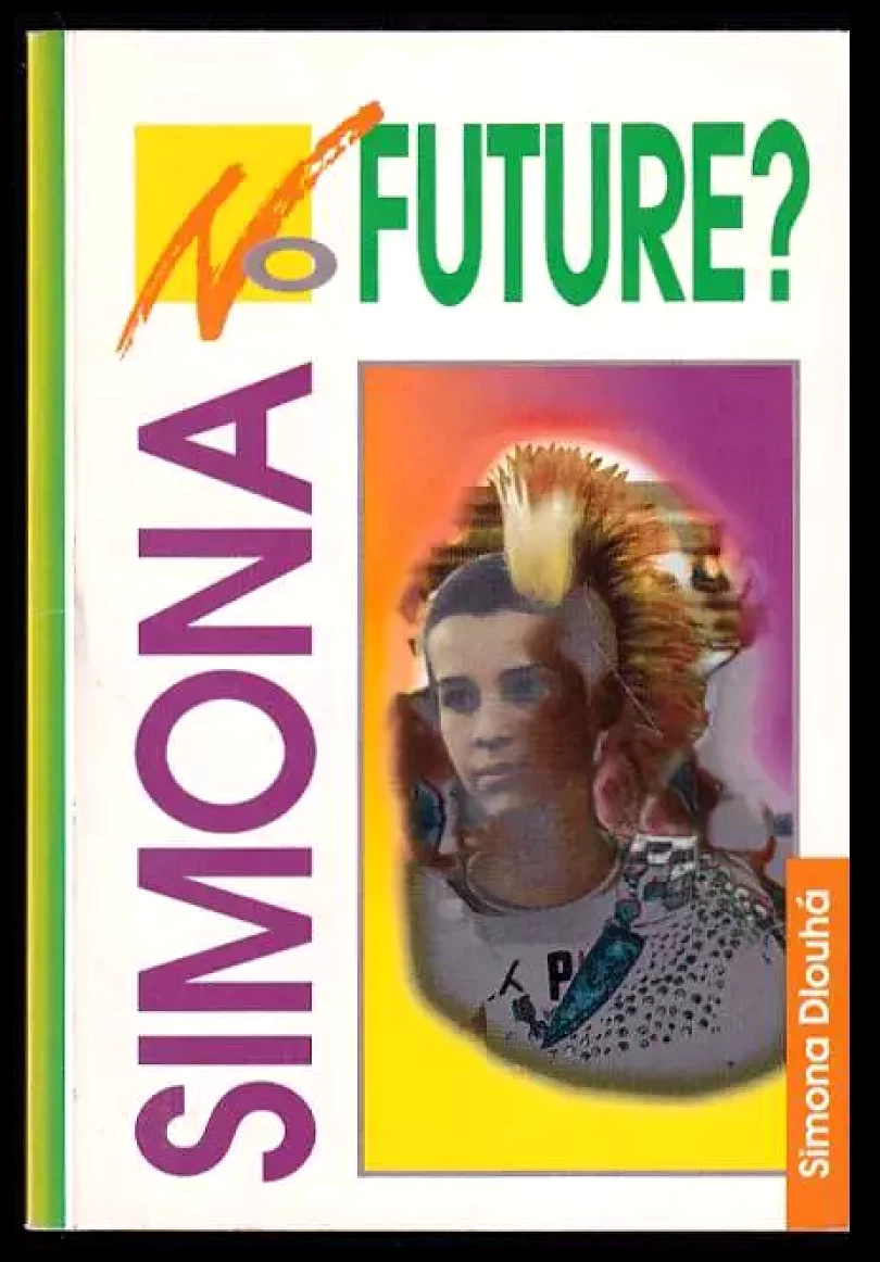 Levně Simona : no future? (Simona Dlouhá, 1995)
