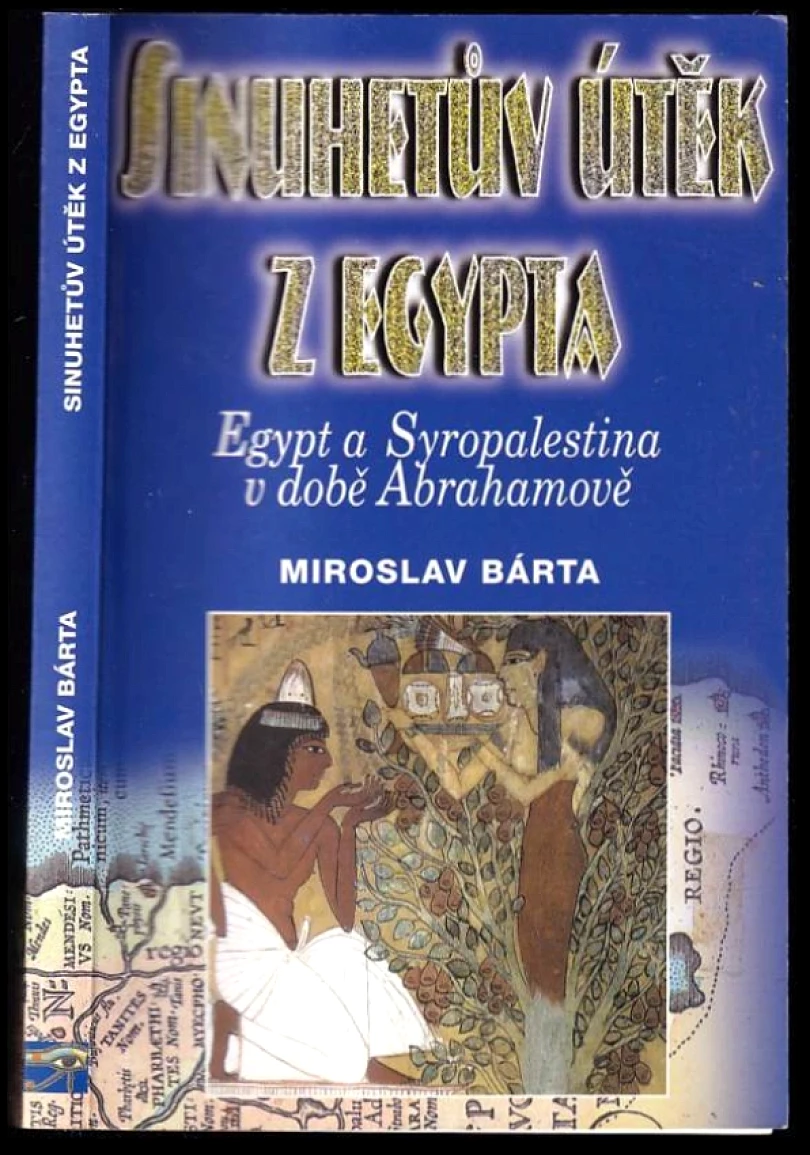 Levně Sinuhetův útěk z Egypta (Miroslav Bárta, 1999)