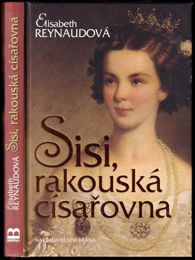 Levně Sisi, rakouská císařovna (Élisabeth Reynaud, 2011)