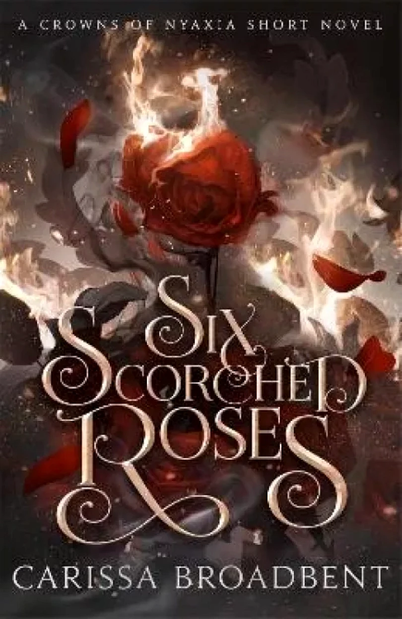 Levně Six scorched roses (Carissa Broadbent, 2024)